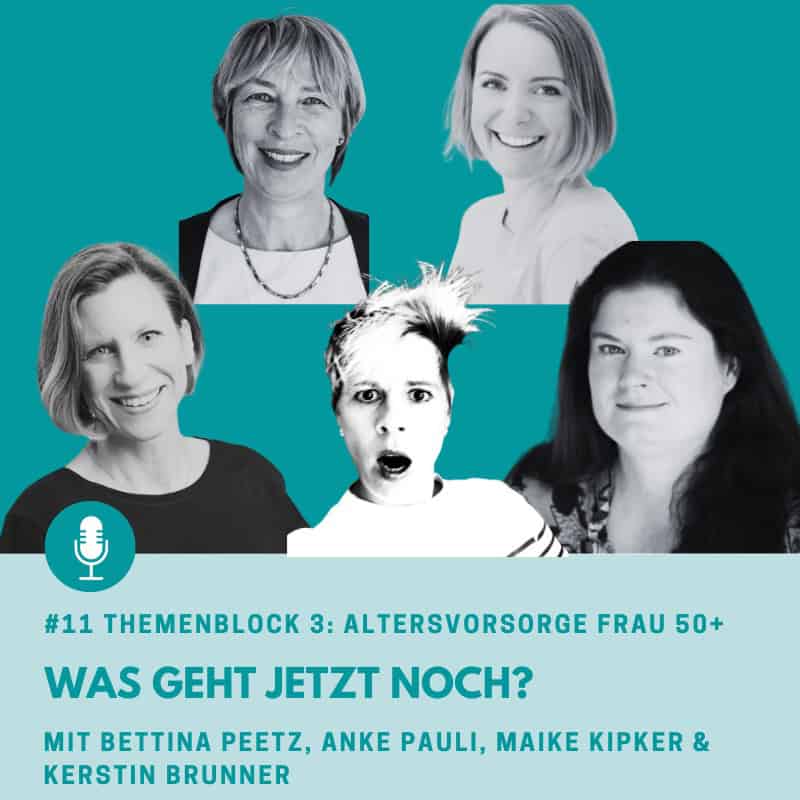 Episode 11: Lebensfrage "Ist es mit 50 zu spät, um mit Altersvorsorge zu beginnen? Rente in Sicht. Wie lege ich jetzt mein Geld an? – Themenspecial mit Expertinnen