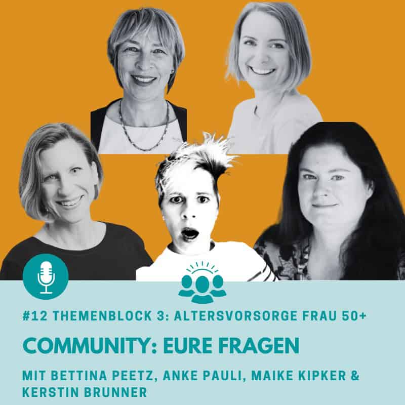 Episode 12: Lebensfrage "Ist es mit 50 zu spät, um mit Altersvorsorge zu beginnen? Wie lege ich jetzt mein Geld an? – Expertinnen beantworten Fragen