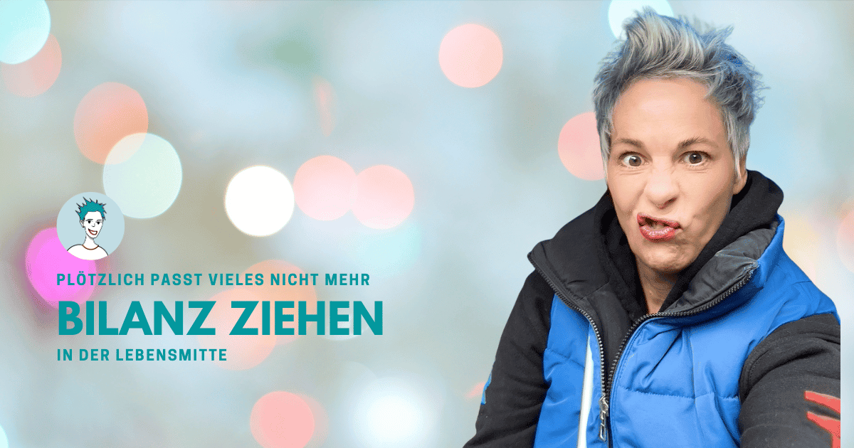 Bilanz-ziehen-Lebensmitte-was-willst-du-wirklich Headerbild Blogpost: „Plötzlich passt vieles nicht mehr. Bilanz ziehen in der Lebensmitte." — MidlifeKomplizin