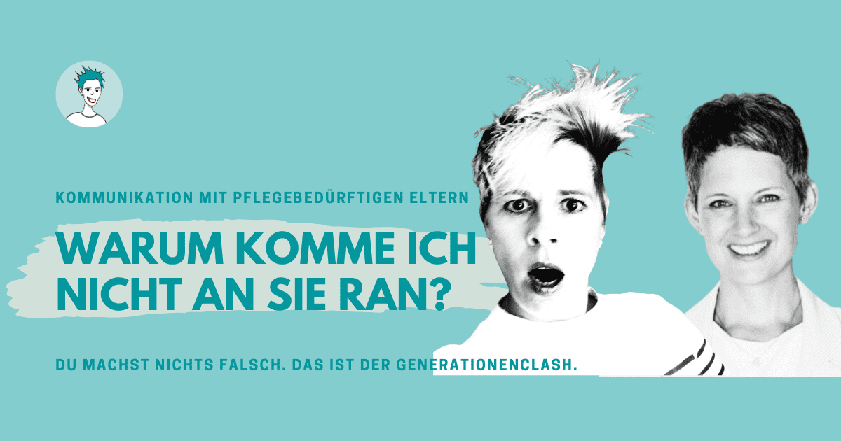 Bettina Sturm und Anette Zanker-Belz über Kommunikation mit pflegebedürftigen Eltern. Generationenclash zwischen Kriegsgeneration und Babyboomer.