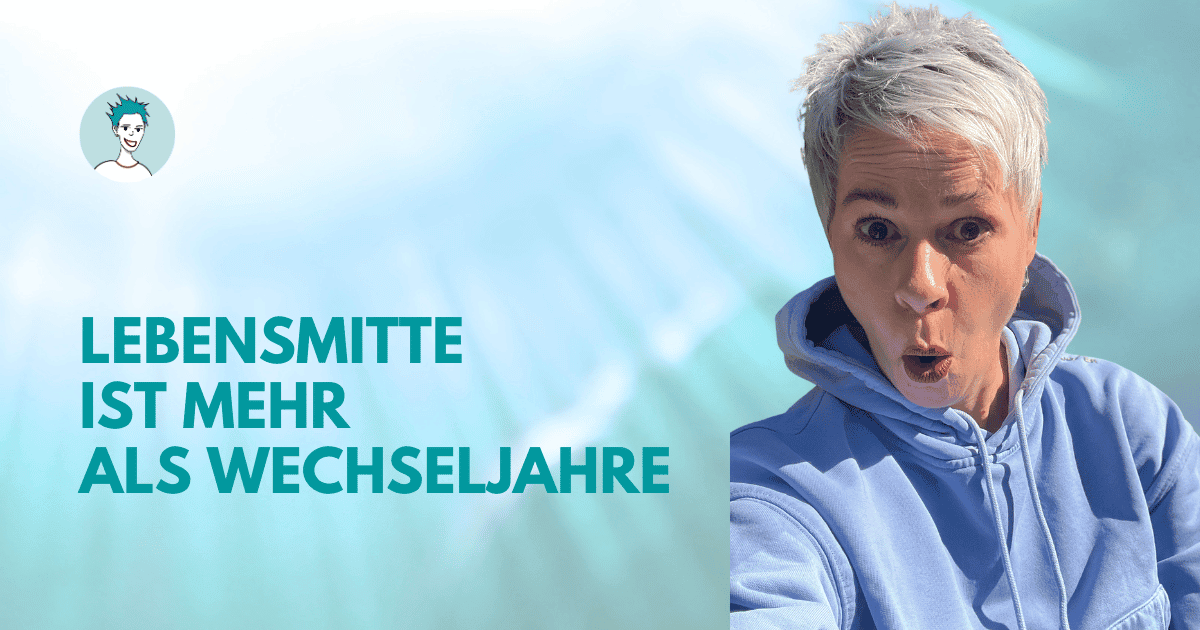 Bettina Sturm, Gründerin von Midlifekomplizin, zur ihrer These "Lebensmitte ist mehr als Wechseljahre"