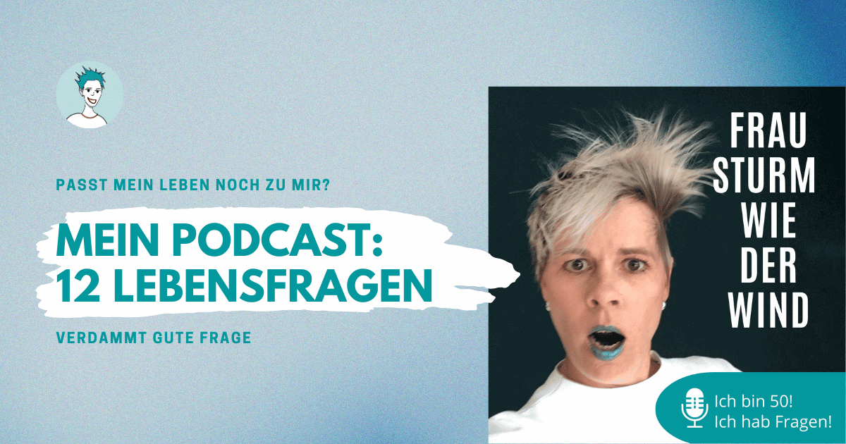 Bettina Sturm zum Podcast „Frau Sturm wie der Wind“ über 12 Lebensfragen in der Lebensmitte